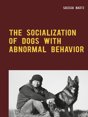 cover image of The Socialization of Dogs With Abnormal Behavior